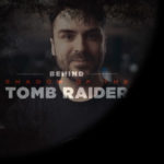 SHADOW OF THE TOMB RAIDER | Meet the Team #6 – Mathieu Bissonette